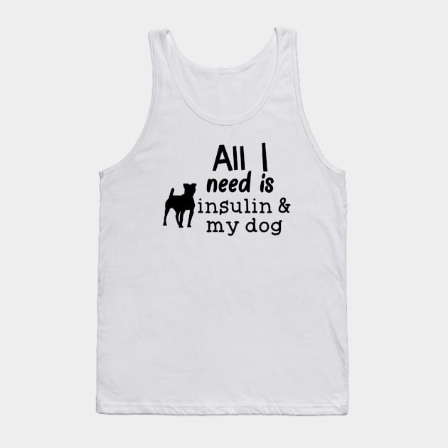 All I Need is Insulin and My Dog Tank Top by CatGirl101